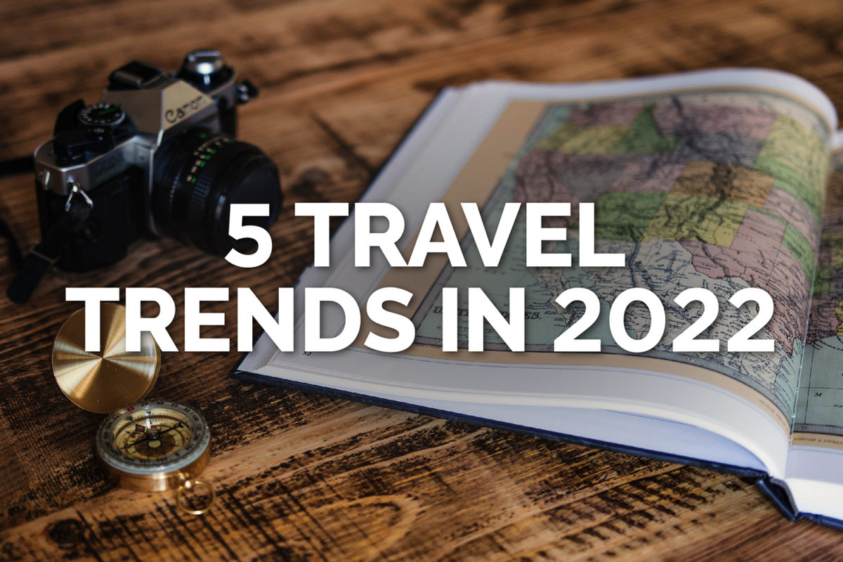 5 Travel Trends in 2022