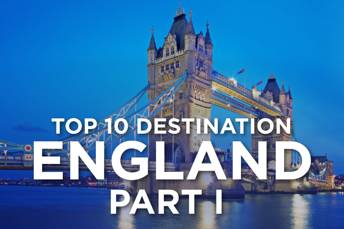 Top 2022 Travel Destination: England for Clients – Part I